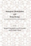 Biological Methylation and Drug Design: Experimental and Clinical Role of S-Adenosylmethionine - Ronald T Borchardt, Cyrus R Creveling, Per Magne Ueland