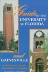 Guide to the University of Florida and Gainesville - Kevin M. McCarthy, Karelisa V Hartigan, Murray Laurie