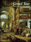 Grand Tour: The Lure of Italy in the Eighteenth Century - Andrew Wilton