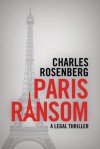 Paris Ransom - Charles Rosenberg