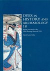 Dyes in History and Archaeology, Volume 18: Papers Presented at the 18th Meeting, Brussels, 1999 - Jo Kirby