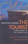 Tourist: A New Theory of the Leisure Class - Dean MacCannell, Lucy R. Lippard