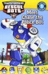 Transformers: Rescue Bots: Meet Chase the Police-Bot - Hasbro, Lisa Shea