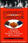 Experiments in Cooperation: Assessing U.S.-Russian Programs in Science and Technology - Glenn E. Schweitzer