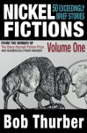 Nickel Fictions: 50 Exceedingly Brief Stories - Bob Thurber