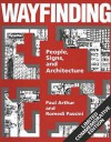 Wayfinding: People, Signs, and Architecture - Paul Arthur, Romedi Passini