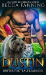 Dustin (Shifter Football League Book 3) - Becca Fanning