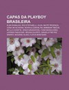 Capas Da Playboy Brasileira: Elba Ramalho, Ris Stefanelli, Xuxa, Mait Proen A, Luma de Oliveira, Scheila Carvalho, Deborah Secco - Source Wikipedia