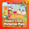 Hopper Lends a Helping Paw (Hopper & Friends Book 5) - Amy Best, Michael Harris