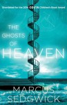 The Ghosts of Heaven - Marcus Sedgwick