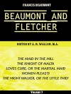 Beaumont & Fletcher's Works Volume 7 (of 10): The Maid in the Mill -- The Knight of Malta -- Loves Cure, or the Martial Maid -- Women Pleas'd -- The Night-Walker, ... Thief (Beaumont & Fletcher's Works Series) - Francis Beaumont, John Fletcher, Alfred Rayney Waller