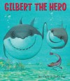 Gilbert the Hero. by Jane Clarke - Clarke, Jane Clarke