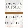 The Lexus and the Olive Tree: Understanding Globalization - Thomas L. Friedman