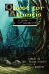 Quest for Atlantis: Legends of a Lost Continent (an Anthology) - Jessy Marie Roberts, Alva J. Roberts, John M. Whalen, Anthony Giangregorio