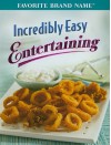 Incredibly Easy Entertaining - Publications International Ltd.