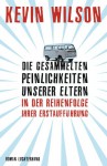 Die gesammelten Peinlichkeiten unserer Eltern in der Reihenfolge ihrer Erstaufführung: Roman (German Edition) - Kevin Wilson, Xenia Osthelder