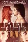 Fatal Truths - Anna Markland