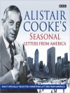 Alistair Cooke's Seasonal Letters from America - Alistair Cooke, Justin Webb