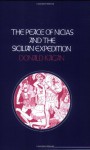 The Peace of Nicias and the Sicilian Expedition (Peloponnesian War) - Donald Kagan