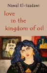 Love in the Kingdom Of Oil - Nawal El Saadawi