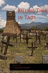 Killing Time in Taos - J. Timothy Hunt