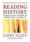 Reading History: A Practical Guide to Improving Literacy - Janet Allen, Christine Landaker