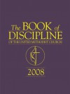 The Book of Discipline of The United Methodist Church 2008 - no author