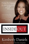 Inside Out: Dump the Baggage and Discover Hope through Inner Healing - Kimberly Daniels