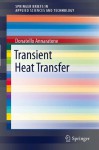 Transient Heat Transfer (SpringerBriefs in Applied Sciences and Technology) - Donatello Annaratone