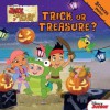 Jake and the Never Land Pirates Trick or Treasure?: Stickers Inside! - Marcy Kelman
