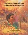 My Father Doesn't Know about the Woods and Me - Dennis Haseley, Michael Hays