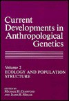 Current Developments in Anthropological Genetics - Michael H. Crawford, James H. Mielke