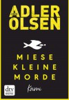 Miese kleine Morde: Crime Story - Jussi Adler-Olsen, Hannes Thiess