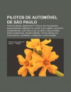 Pilotos de Autom Vel de S O Paulo: Ayrton Senna, Emerson Fittipaldi, Bia Figueiredo, Mario Moraes, Benedicto Lopes, Tila Abreu - Source Wikipedia