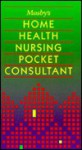 Mosby's Home Health Nursing Pocket Consultant - C.V. Mosby Publishing Company