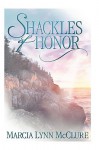 Shackles of Honor - Marcia Lynn McClure