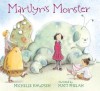 Marilyn's Monster - Michelle Knudsen, Matt Phelan