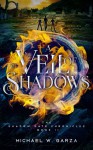 A Veil of Shadows: The Shadow Gate Chronicles Book II (Volume 2) - Michael W. Garza