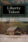 Liberty Taken - Starla Ramcy, Mary Linn Roby, Gordon D. Leigh