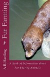 Fur Farming: A Book of Information about Fur Bearing Animals - A R Harding, Tom Thomas
