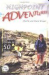 Highpoint Adventures: The Complete Guide To The 50 State Highpoints - Charlie Winger, Diane Winger