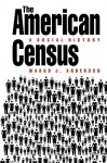 The American Census: A Social History - Margo J. Anderson