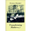 Transforming Matter - Donna Hilbert