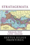 Stratagemata: Parallel Text Latin - English - Sextus Iulius Frontinus