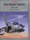 The British Fighter since 1912 (Putnam Aeronautical Books) - Francis K. Mason