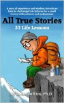 All True Stories: 33 Life Lessons - In-Hwan Kim, Sergio Drumond