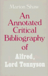 An Annotated Critical Bibliography of Alfred, Lord Tennyson - Marion Shaw