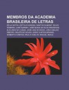 Membros Da Academia Brasileira de Letras: Z Lia Gattai, Get Lio Vargas, Santos Dumont, S Lvio Romero, Jos Sarney, Jos Maria Da Silva Paranhos - Source Wikipedia