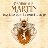 Game of Thrones - Das Lied von Eis und Feuer 10 - Audible GmbH, George R.R. Martin, Reinhard Kuhnert