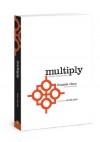 Multiply: Disciples Making Disciples - Francis Chan, Mark Beuving, David Platt